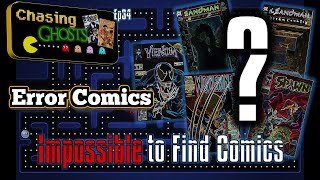 Spawn, Venom, & More Impossible to Find ERROR Comics | Chasing Ghosts 34