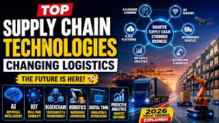 Top Supply Chain Technologies Changing Logistics | Future of Logistics Technology | AI & Automation