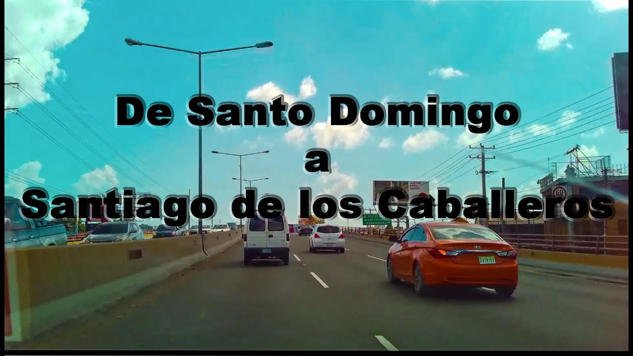 RUTA: de Santo Domingo a Santiago de los Caballeros