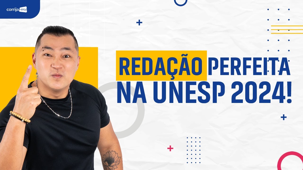 UNESP 2024: COMO SERIA A SUA REDAÇÃO PERFEITA? ACOMPANHE A ANÁLISE ...