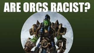 Are Orcs Racist?