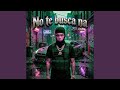 No Te Busca Na