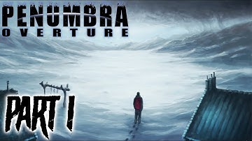 Penumbra: Overture - Part 1 | A COLD START