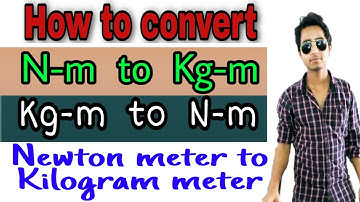 How to convert Newton meter to Kilogram force meter | convert Kg-m to N-m | convert N-m to Kg-m