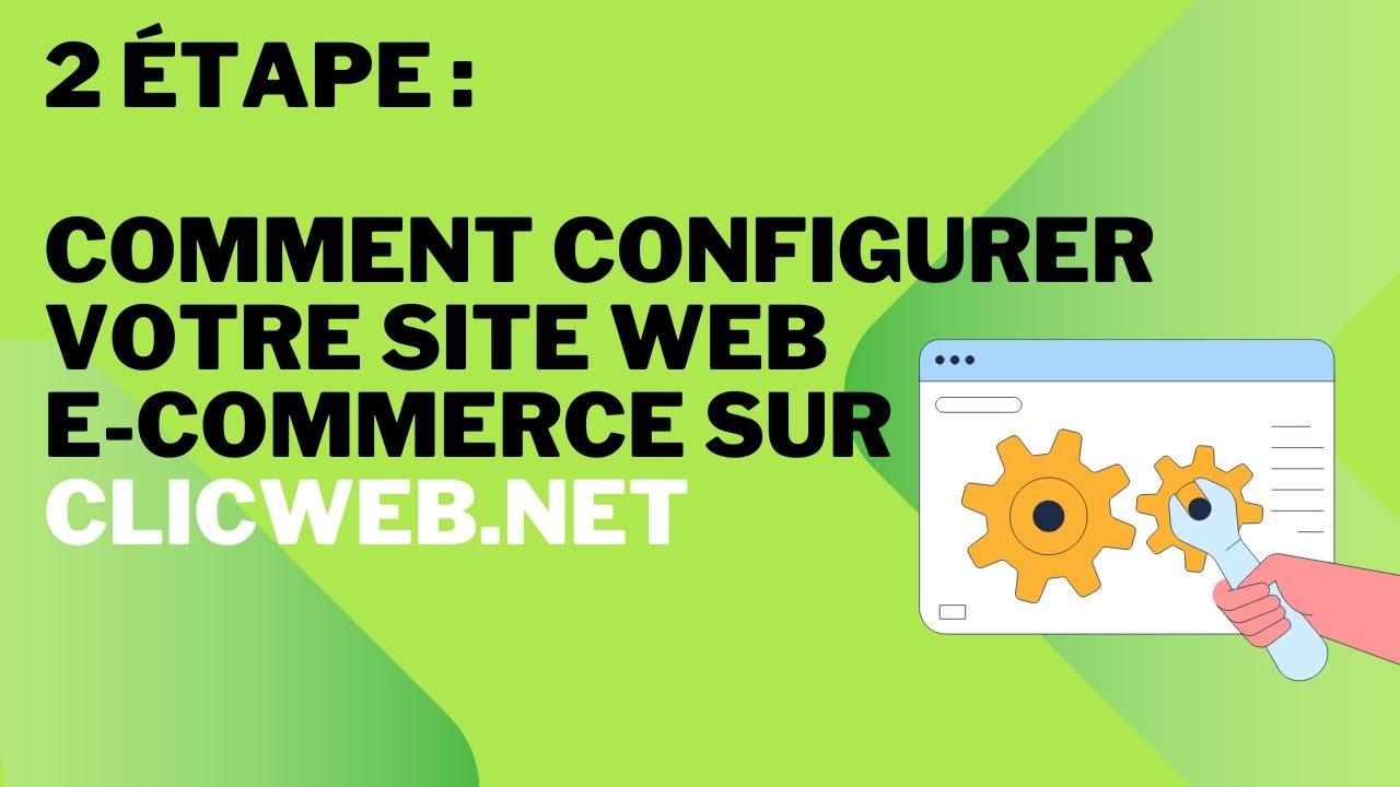 2 étapes : comment configurer votre site web e-commerce sur Clicweb.net ...