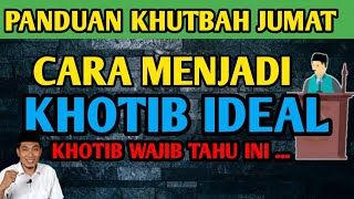 CARA MENJADI KHATIB SHALAT JUMAT YANG BENAR | BELAJAR KHUTBAH JUMAT
