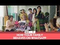 Filtercopy  how your family behaves on whatsapp  ft rohan shah