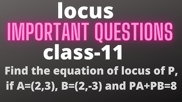 Find the equation of locus of P, if A=(2,3), B=(2,-3) and PA+PB=8 | slake academy | locus | class 11