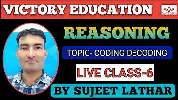 CLASS-6 CODING-DECODING TEST REASONING (LIVE) SUJEET LATHAR