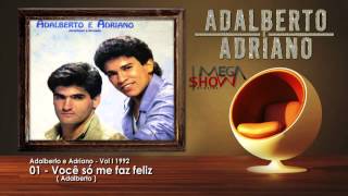 Adalberto e Adriano - Vol 1 | 1992 - 01-Você só me faz feliz