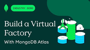 Building a Virtual Factory with MongoDB Atlas