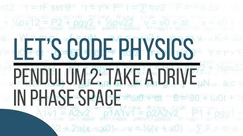 Pendulum 2 - Take a Drive in Phase Space