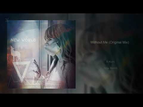 X-Kom - Without Me (Original Mix)