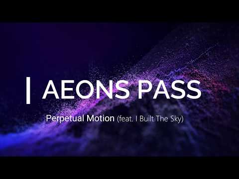 AEONS PASS - Perpetual Motion (feat. I Built The Sky) @axeljuengst2522