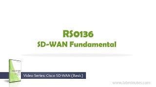 LabMinutes# RS0136 - SD-WAN Fundamental