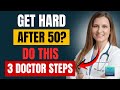 Rock Hard After 50: 3 Doctor Secrets to Stronger Erections Naturally 