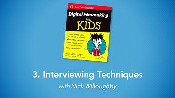 INTERVIEWING TECHNIQUES | Digital Filmmaking For Kids For Dummies