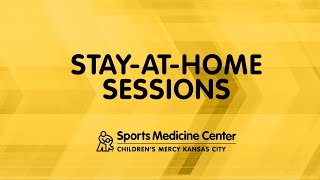 Sports Medicine Stay-At-Home Sessions: Adjusting to Change Sports Medicine Stay-At-Home Sessions: Adjusting to Change