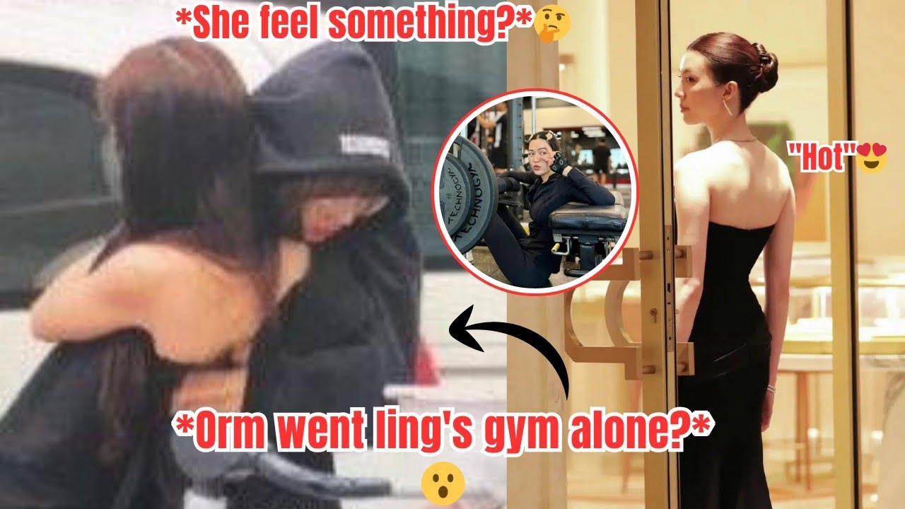 (LingOrm) Why Orm Go Ling's Gym?🤔 She Say Goodbye And Hug😘