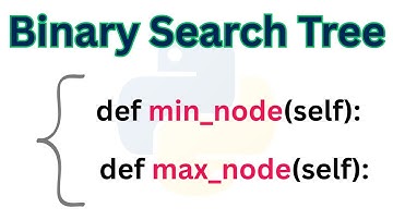 Python Program To Implement Binary Search Tree | Program 7 | Min and Max Key