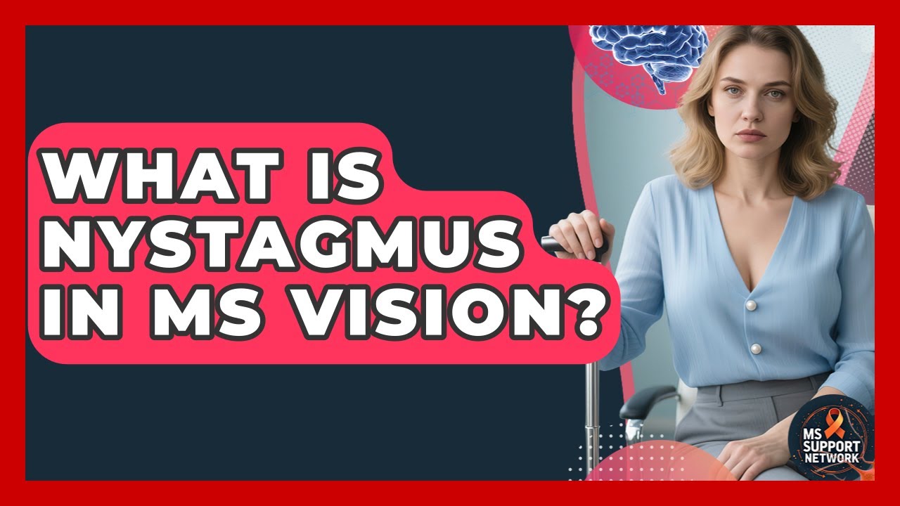 What Is Nystagmus In MS Vision? - MS Support Network