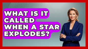 What Is It Called When A Star Explodes? - Physics Frontier