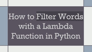 How to Filter Words with a Lambda Function in Python