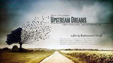UPSTREAM DREAMS - A film by Brahmanand S Siingh