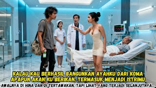 Download Lagu Kalau Kau Bisa Bangunkan Ayahku Dari Koma, Aku Ikhlas Jadi Istrimu! Tak Disangka Ini Yang Terjadi... MP3