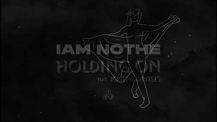 Iam Nothe  - Holding On [feat. Joseph Kiritsis] (Official Video)