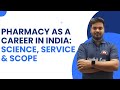 Pharmacy as a Career in India | Education, Jobs, Salary & Future Scope | Part-1 | Dr Mayank Sharma