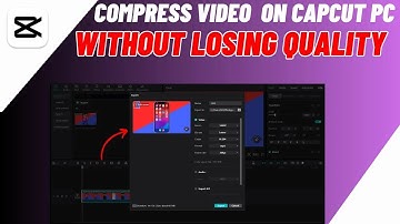 How To Compress Video On Capcut PC Without Losing Quality
