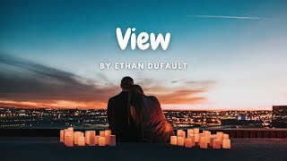 [Lyrics] View - Ethan Dufault