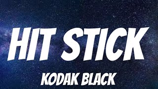 Kodak Black - Hit Stick (Lyrics)