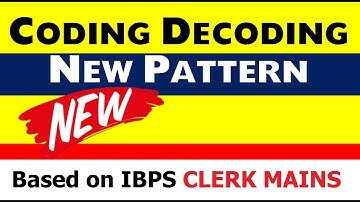 Coding Decoding New Pattern for IBPS CLERK MAINS (DIFFERENT LOGIC)