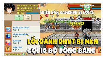 Ngọc Rồng Online - Lỗi Đánh DHVT Bị Mất Kết Nối Pb GameHub, Gọi 10 Bộ Rồng Băng