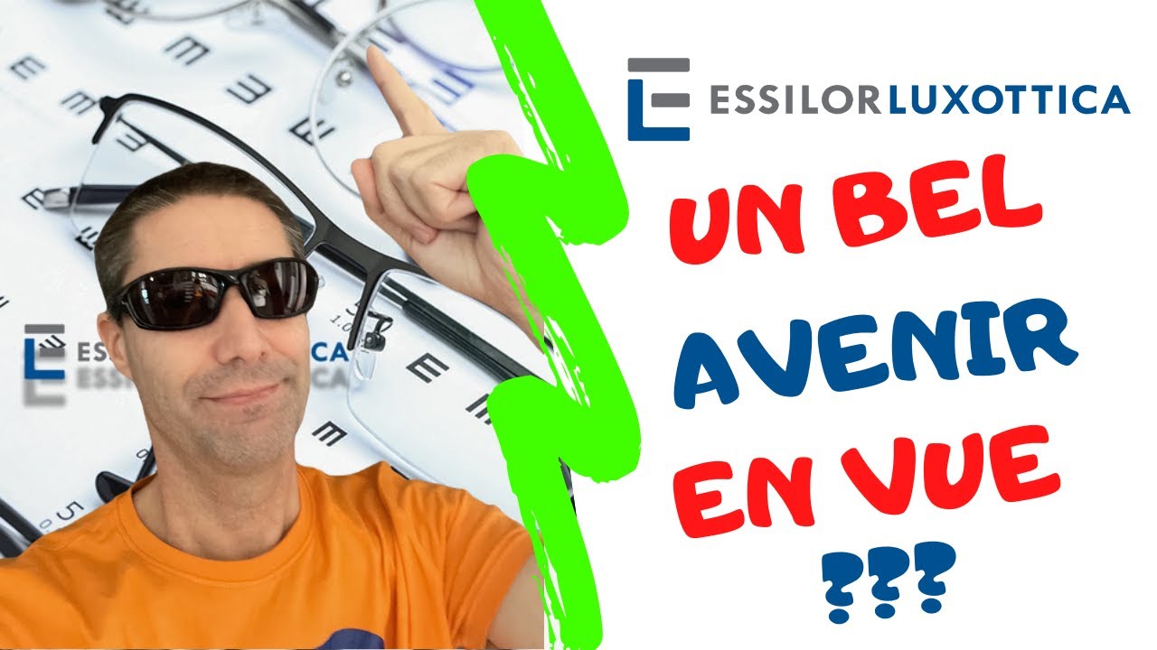 ESSILORLUXOTTICA, POURQUOI INVESTIR ? ANALYSE COMPLÈTE