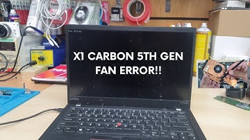 The Main Reason Behind the Fan Error Lenovo ThinkPad  X1 Carbon 5th Generation