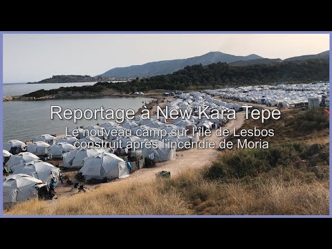 En Grèce, les enjeux de l'accueil #2 : incursion dans le nouveau camp de Kara Tepe