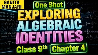 Exploring Algebraic Identities Class 9 One Shot | New NCERT Ganita Manjari Chapter 4
