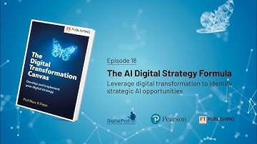 Episode 18: The AI Digital Strategy Formula - AI as a Strategic Enabler of Digital Transformation