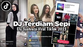 DJ TERDIAM SEPI ELY SYAHREZA VIRAL TIKTOK 2023 DJ LEMAH DIRIKU SUNGGUH TIDAK BERDAYA VIRAL TIKTOK