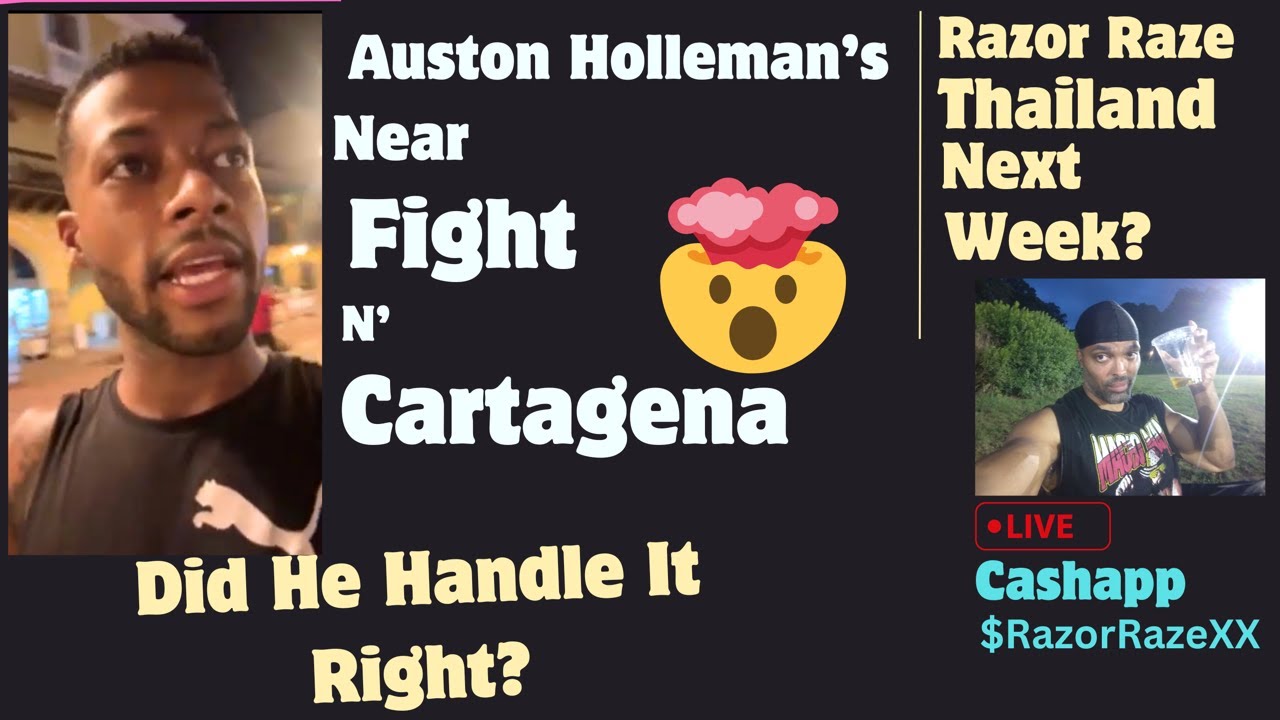 Auston Holleman Almost Had Fight In Cartagena- Did He Handle It Right ? | Will We Get To Thailand?