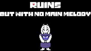 Ruins but without the main melody