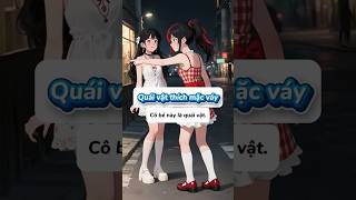 Tại sao hôm sau người dân lại đổ xô đi mặc váy. #hoathinh #shorts