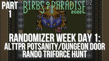 BIRBS OF PARADISE 2022 • DAY 1: ALttP Randomizer (Part 1)