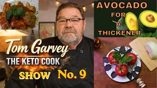 Tom Garvey the Keto Cook Show No.9