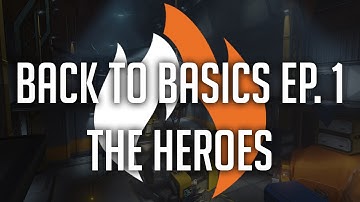 Back to Basics Ep 1 - The Heroes