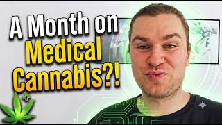 One Month on UK Medical Cannabis!