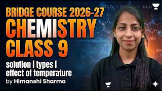 Solution, Types (Saturated/Unsaturated) & Effect of Temperature | Bridge Course 2026-27 | Chemistry